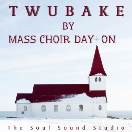 Twubake by Mass Choir Dayton | Boomplay Music