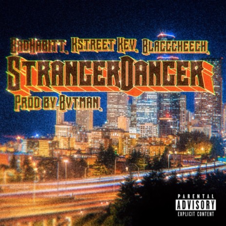 Stranger Danger (feat. K. Street kev & blacc cheech) | Boomplay Music