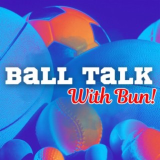 Ball Talk With Bun EP. 10