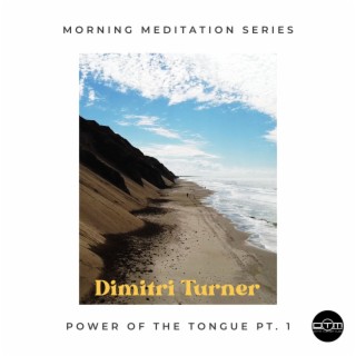 Power of the Tongue, Pt. 1 (Morning Meditation with Dimitri Turner)