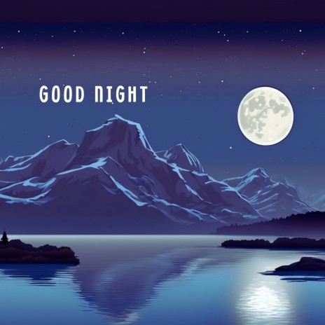 Good Night | Boomplay Music