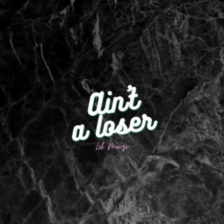 Ain't a loser