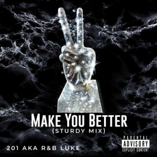 Make You Better (Sturdy Mix)