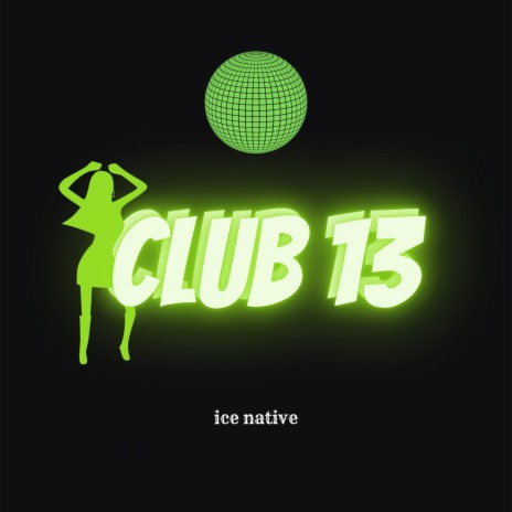 Club 13 | Boomplay Music