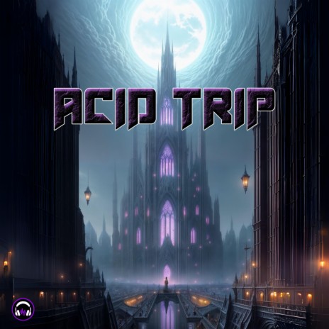 ACID TRIP | Boomplay Music