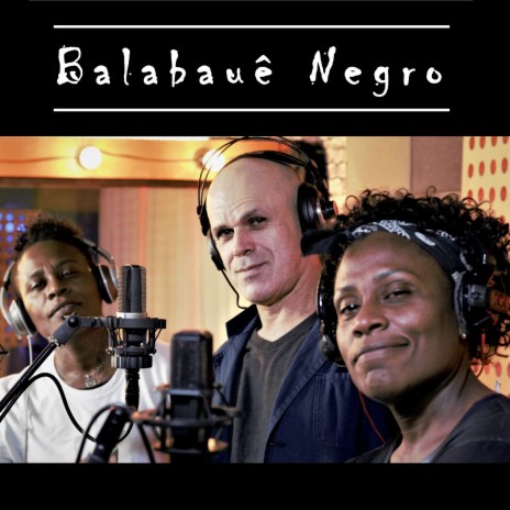 Balabauê Negro ft. Pepê & Neném