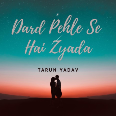 Dard Pehle Se Hai Zyada ft. Tarun Yadav | Boomplay Music