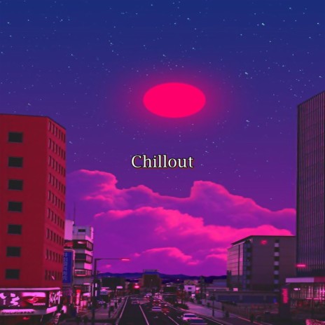 Chillout | Boomplay Music