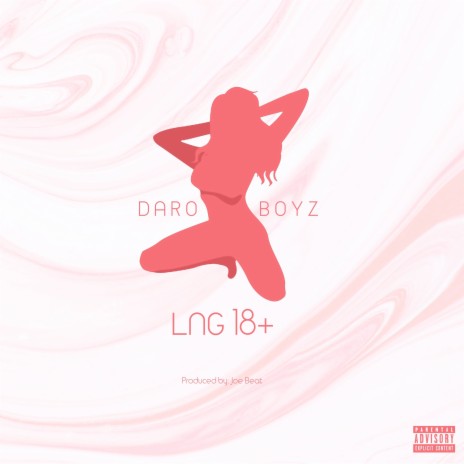 L.N.G. 18+ | Boomplay Music