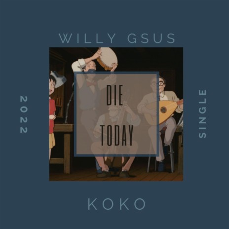 Die Today ft. KoKo.
