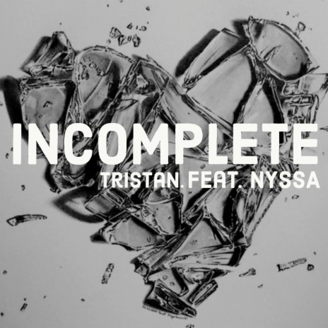 Incomplete ft. NYSSA | Boomplay Music