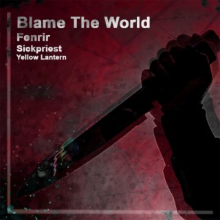 Blame the World (feat. Yellow Lantern)