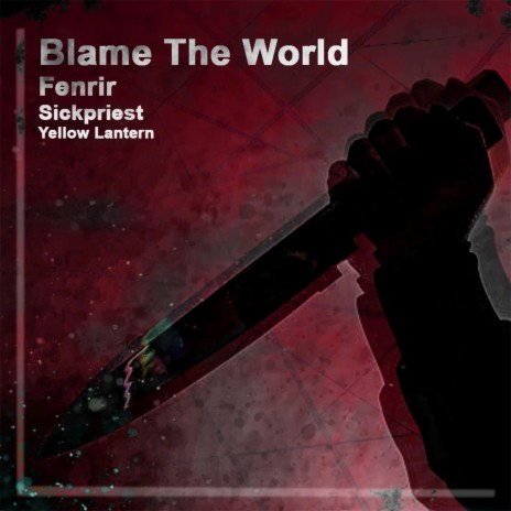 Blame the World (feat. Yellow Lantern) | Boomplay Music