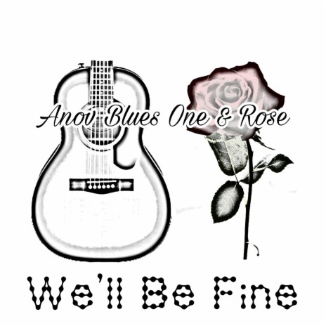 We'll Be Fine ft. Rose | Boomplay Music