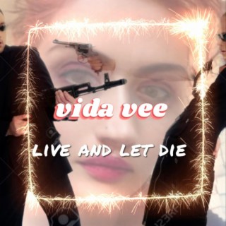 Live and let Die