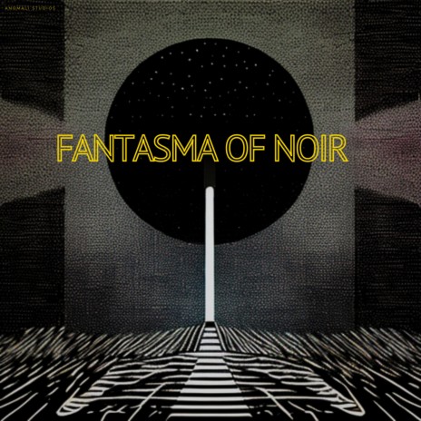 Fantasma of Noir | Boomplay Music