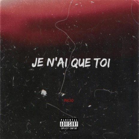 Je n'ai que toi | Boomplay Music