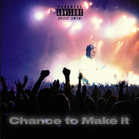 Chance to make it | Boomplay Music