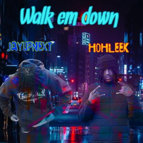 Walk em Down ft. JayUpNext | Boomplay Music