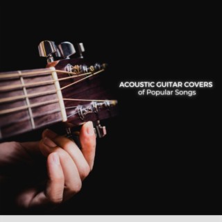 Acoustic Guitar Covers of Popular Songs