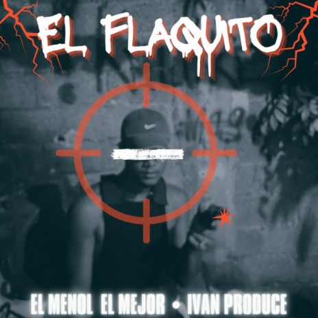 El Flaquito ft. El Menor El Mejor | Boomplay Music