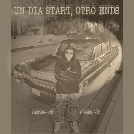 UN DIA START, OTRO ENDS ft. Idrak Music | Boomplay Music