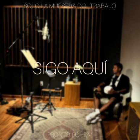 Sigo Aquí | Boomplay Music