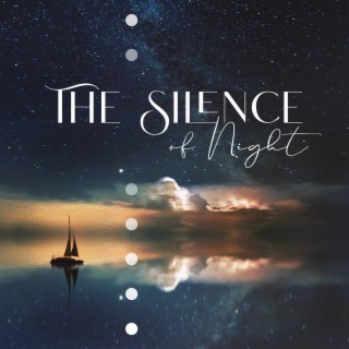 The Silence of Night: Music for Sleep, Insomnia Treatment, Trouble Sleeping, Healing Serenity for Bedtime