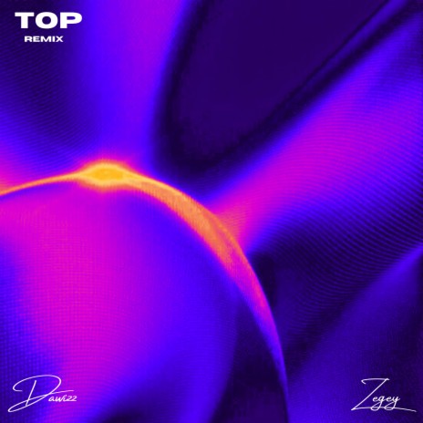 Top (Remix) ft. Zegey | Boomplay Music