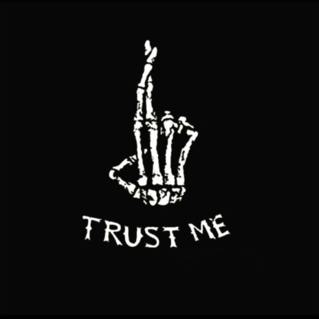 Trust Me | Boomplay Music