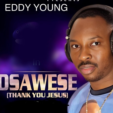 OSAWESE(Thank You Jesus)
