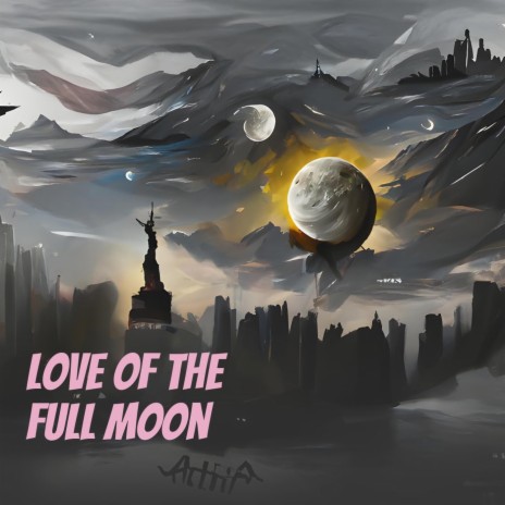 Love of the Full Moon | Boomplay Music