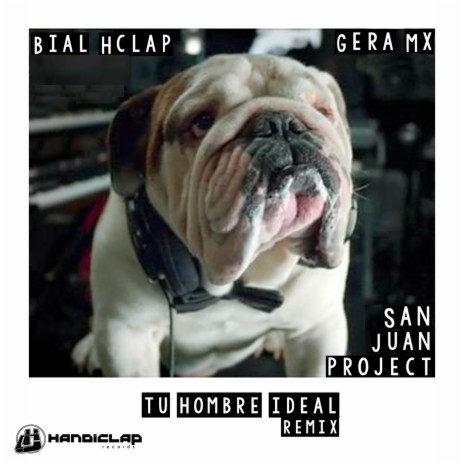 Tu Hombre Ideal (Bial Hclap Remix) ft. Bial Hclap & Gera Mx | Boomplay Music