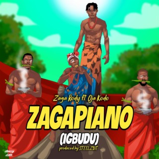 ZAGAPIANO (IGBUDU)