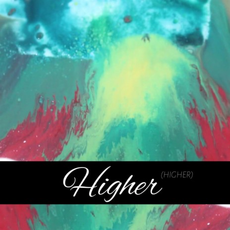 Higher (higher) | Boomplay Music