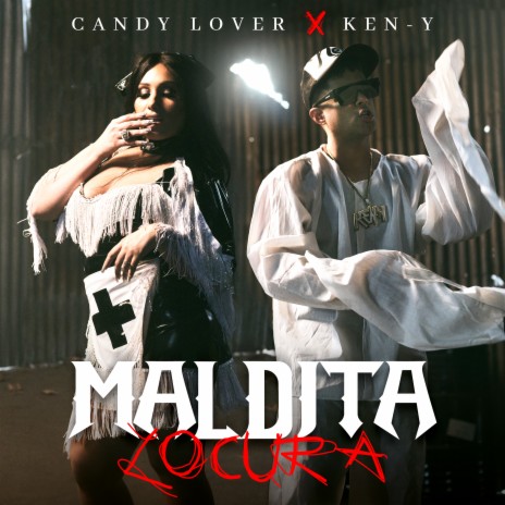 Maldita Locura ft. Ken-Y | Boomplay Music