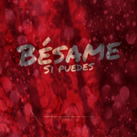 Besame si puedes ft. DobleG | Boomplay Music