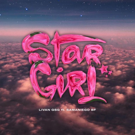 Star Girl ft. Livan GsG & Samaniego Bf | Boomplay Music