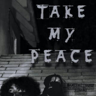 take my peace