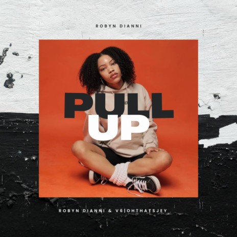 Pull Up ft. Robyn Dianni | Boomplay Music