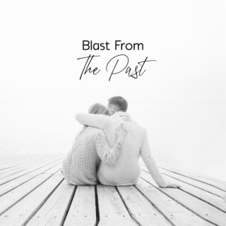 Blast From The Past - 15 Nostalgic & Romantic Instrumental Songs