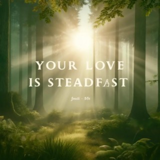 Your Love is Steadfast (Choir)