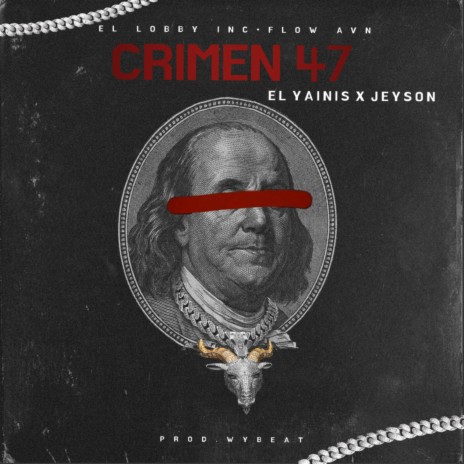 CRIMEN 47 ft. Wybeat, El Lobby Inc, Jeyson & SMILE BEATS