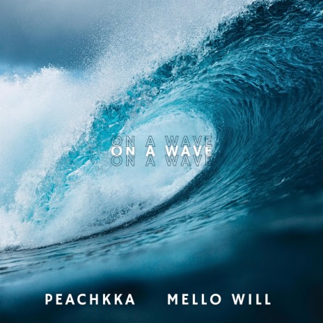 On a Wave ft. Mello Will | Boomplay Music