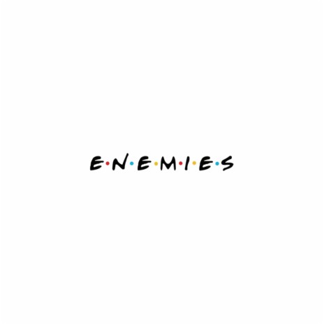 Enemies ft. Oba Rowland
