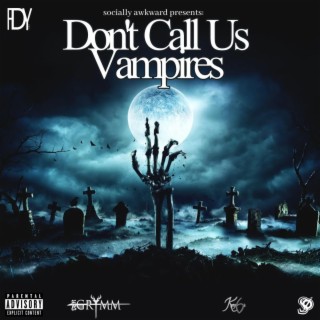 Don't Call Us Vampires
