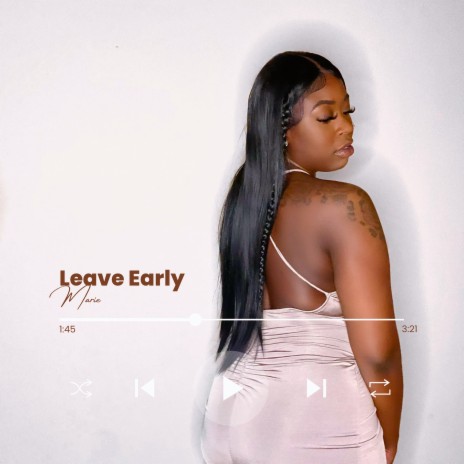 Leave Early | Boomplay Music