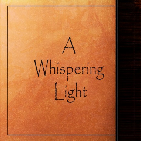 A Whispering Light ft. Annie Lois Martina | Boomplay Music