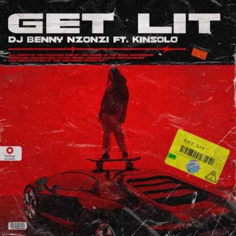 Get Lit ft. Kinsolo | Boomplay Music