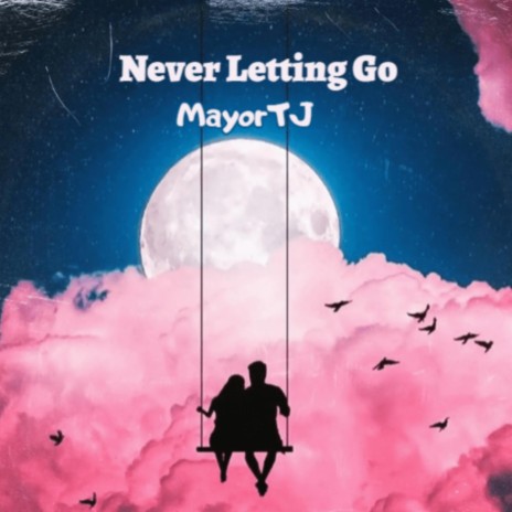 Never Letting go | Boomplay Music